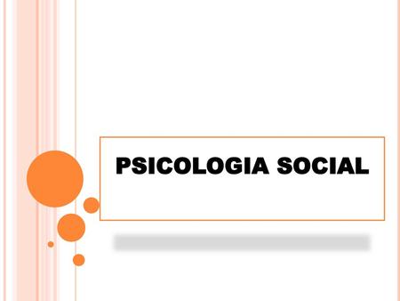 PSICOLOGIA SOCIAL.