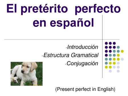 El pretérito perfecto en español