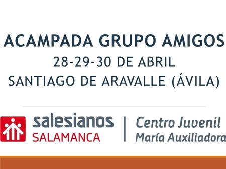 ACAMPADA GRUPO AMIGOS de abril Santiago de Aravalle (Ávila)