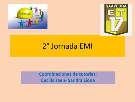 Coordinaciones de tutorías: Cecilia Jaen- Sandra Lione