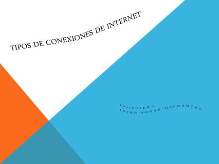 TIPOS DE CONEXIONES DE INTERNET