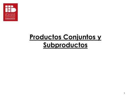 Productos Conjuntos y Subproductos
