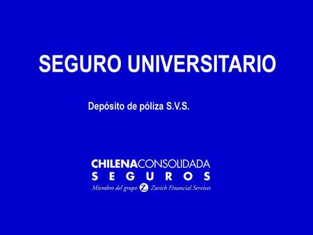 SEGURO UNIVERSITARIO Depósito de póliza S.V.S..
