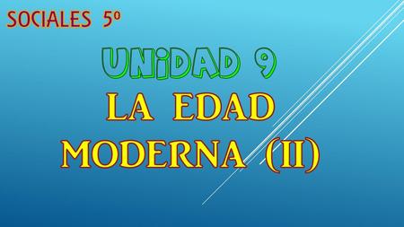 Sociales 5º Unidad 9 La edad MODERNA (II).