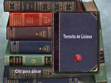 Teresita de Lisieux Clic para pasar.
