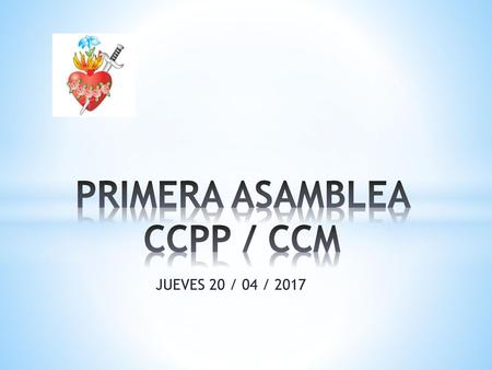 PRIMERA ASAMBLEA CCPP / CCM