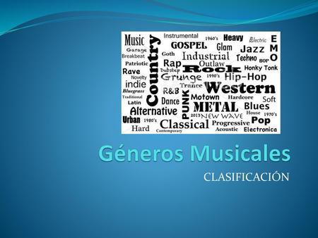 Géneros Musicales CLASIFICACIÓN.