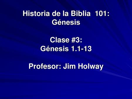 Historia de la Biblia 101: Génesis Clase #3: Génesis 1