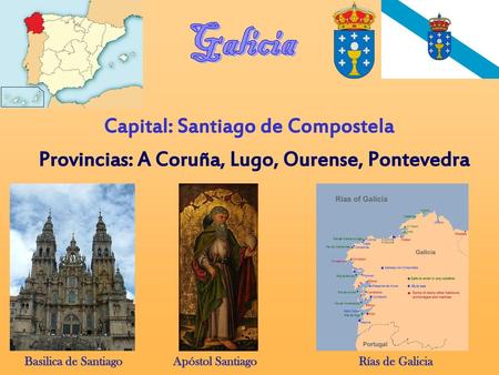 Capital: Santiago de Compostela
