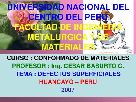 CURSO : CONFORMADO DE MATERIALES PROFESOR : Ing. CESAR BASURTO C.