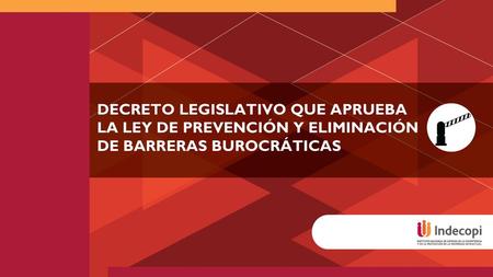 Antes de la emisión de la ley, la normativa de barreras burocráticas era muy dispersa: Artículo 26BIS del Decreto Ley N° 25868, Ley N° 28996, Ley.