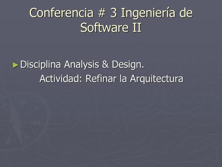 Conferencia # 3 Ingeniería de Software II