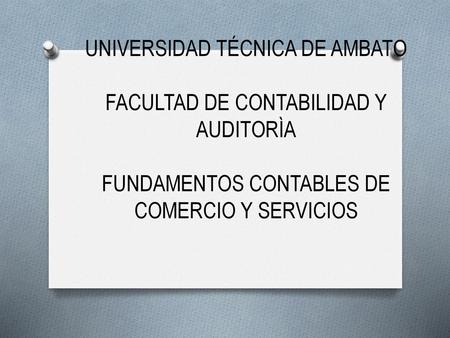 UNIVERSIDAD TÉCNICA DE AMBATO FACULTAD DE CONTABILIDAD Y AUDITORÌA