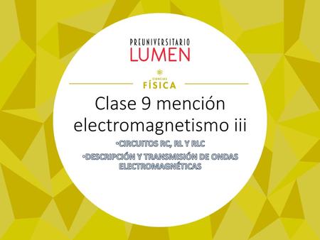 Clase 9 mención electromagnetismo iii