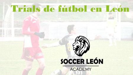 Trials de fútbol en León