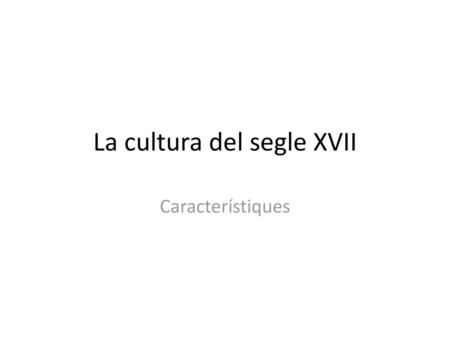 La cultura del segle XVII