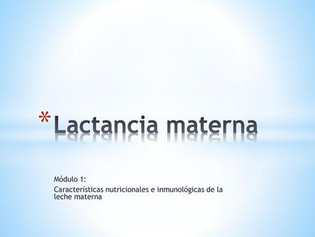 Lactancia materna Módulo 1: