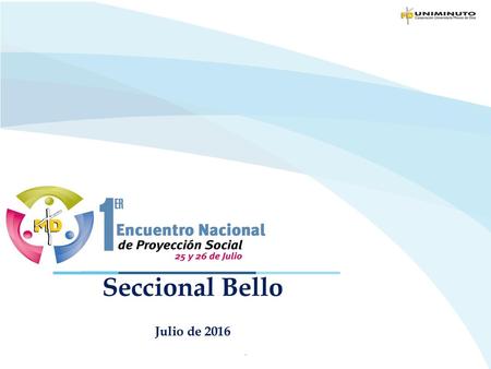 Seccional Bello Julio de 2016 ..