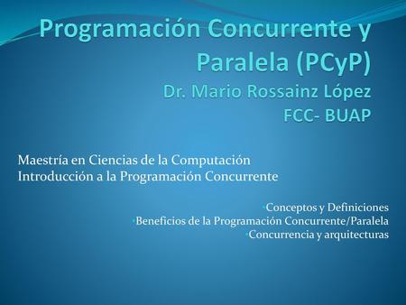 Programación Concurrente y Paralela (PCyP) Dr