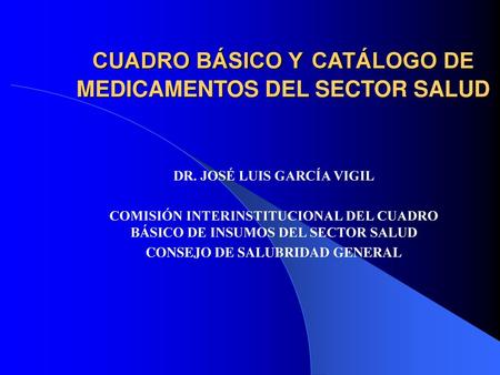 CUADRO BÁSICO Y CATÁLOGO DE MEDICAMENTOS DEL SECTOR SALUD
