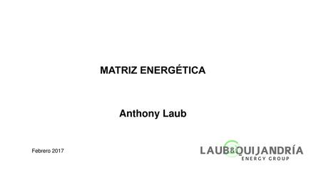 MATRIZ ENERGÉTICA Anthony Laub