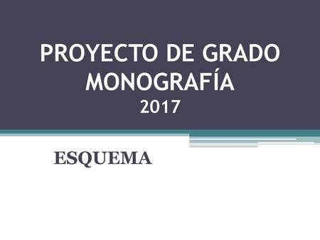 PROYECTO DE GRADO MONOGRAFÍA 2017