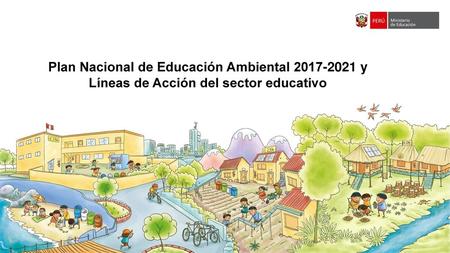 Marco general PLANEA Líneas de Acción CONTENIDO. Plan Nacional de Educación Ambiental y Líneas de Acción del sector educativo.