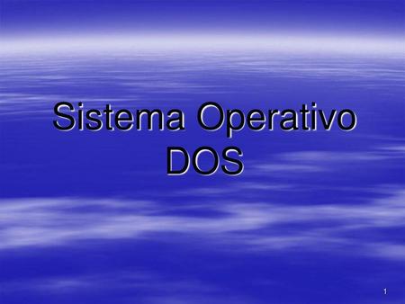 Sistema Operativo DOS.