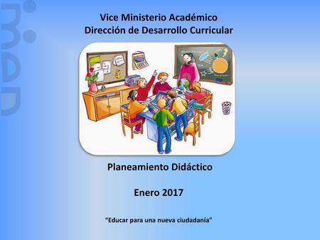 Vice Ministerio Académico Dirección de Desarrollo Curricular