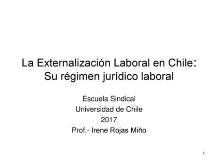 La Externalización Laboral en Chile: Su régimen jurídico laboral