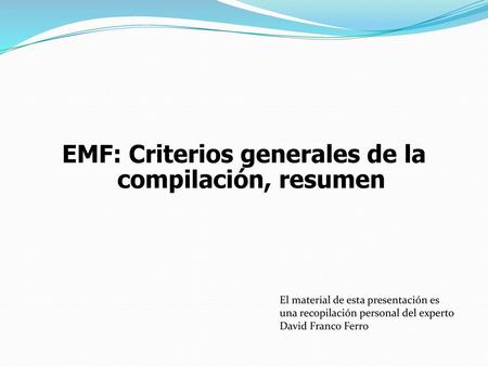 EMF: Criterios generales de la compilación, resumen