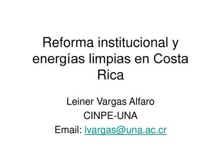 Reforma institucional y energías limpias en Costa Rica