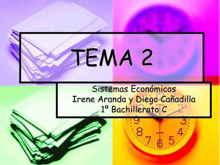 Sistemas Económicos Irene Aranda y Diego Cañadilla 1º Bachillerato C