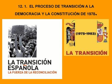 EL PROCESO DE TRANSICIÓN A LA DEMOCRACIA Y LA CONSTITUCIÓN DE 1978.
