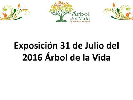 Exposición 31 de Julio del 2016 Árbol de la Vida