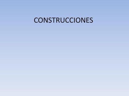 CONSTRUCCIONES.