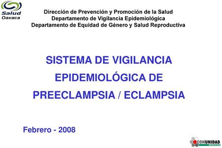 SISTEMA DE VIGILANCIA EPIDEMIOLÓGICA DE PREECLAMPSIA / ECLAMPSIA