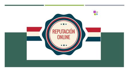 Reputación online La reputación online es el reflejo del prestigio o estima de una persona o marca en Internet. A diferencia de la marca, que se puede.