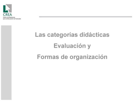 Las categorías didácticas Formas de organización