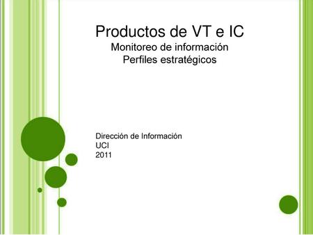 Productos de VT e IC Monitoreo de información Perfiles estratégicos