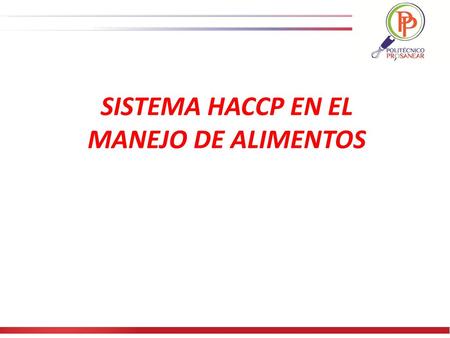 SISTEMA HACCP EN EL MANEJO DE ALIMENTOS