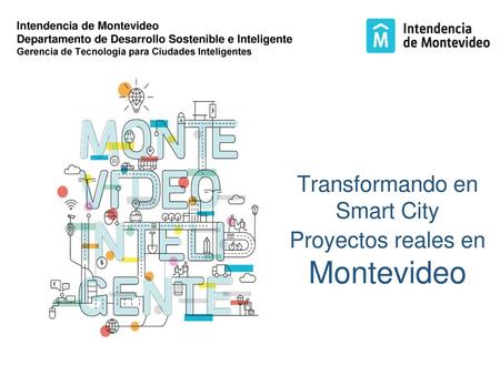 Transformando en Smart City Proyectos reales en Montevideo