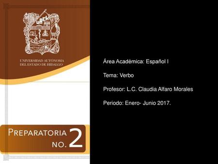 Profesor: L.C. Claudia Alfaro Morales Periodo: Enero- Junio 2017.