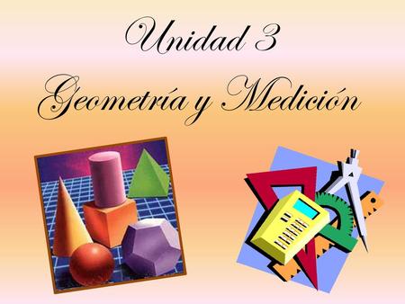 Unidad 3 Geometría y Medición