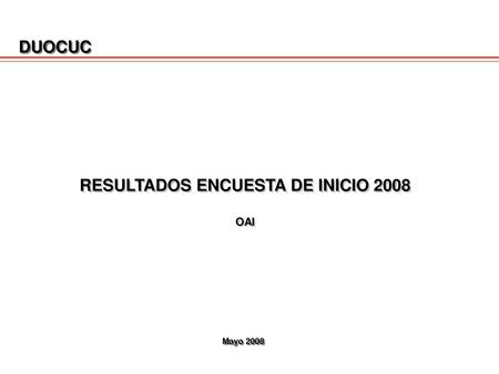 RESULTADOS ENCUESTA DE INICIO 2008