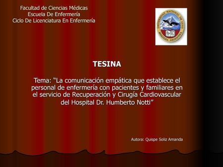 Facultad de Ciencias Médicas Escuela De Enfermería Ciclo De Licenciatura En Enfermería TESINA Tema: “La comunicación empática que establece el personal.