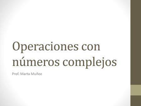 Operaciones con números complejos