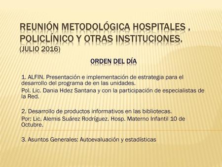 Reunión Metodológica HOSPITALES , POLICLÍNICO Y OTRAS INSTITUCIONES