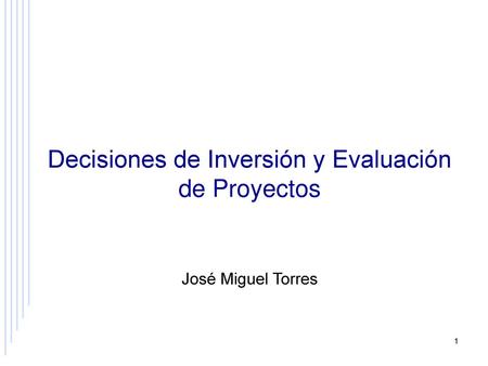 Decisiones de Inversión y Evaluación de Proyectos