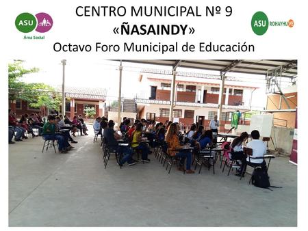 CENTRO MUNICIPAL Nº 9 «ÑASAINDY» Octavo Foro Municipal de Educación